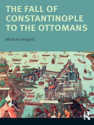 cover image of The Fall of Constantinople to the Ottomans